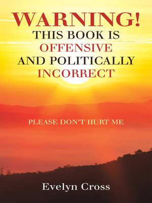 cover image of Warning! This Book Is Offensive and Politically Incorrect